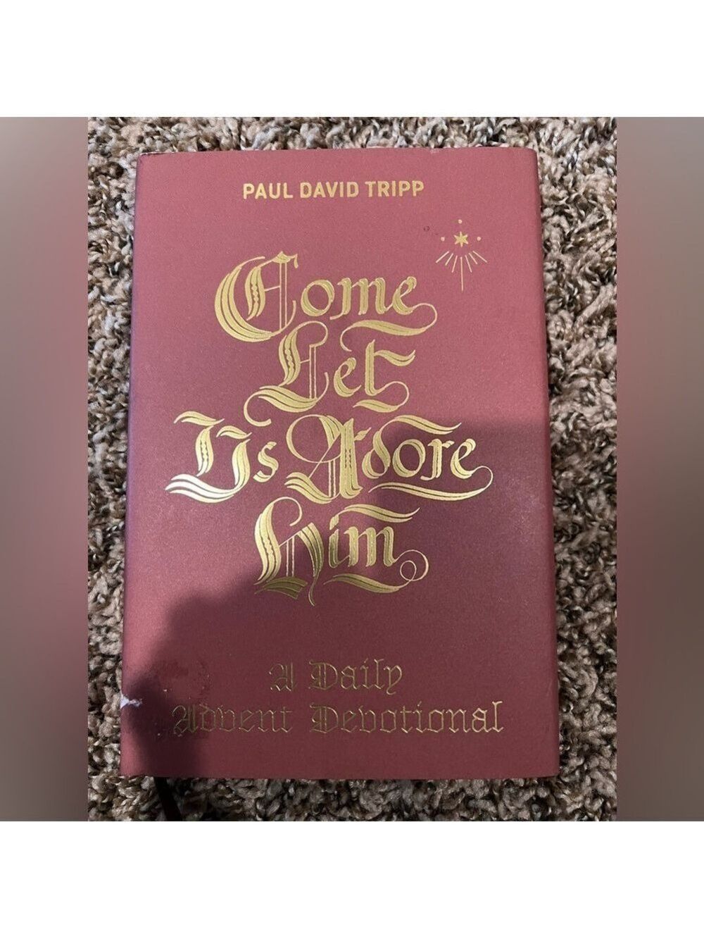 COME LET US ADORE HIM (A DAILY DEVOTIONAL) By David Tripp